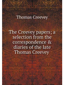 The Creevey papers a selection from