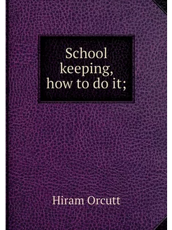 School keeping, how to do it