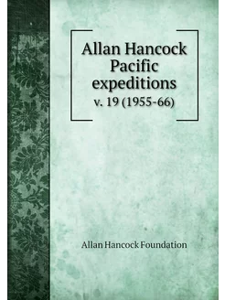 Allan Hancock Pacific expeditions. v