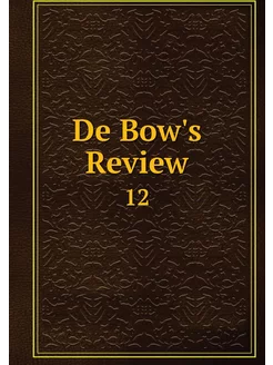 De Bow's Review. 12