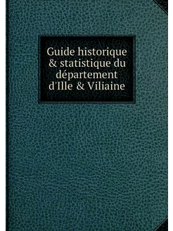 Guide historique & statistique du dép