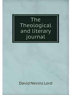 The Theological and literary journal