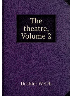 The theatre, Volume 2