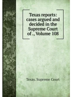 Texas reports cases argued and decid