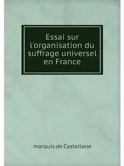 Essai sur l'organisation du suffrage