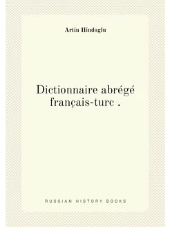 Dictionnaire abrégé franc̦ais-turc