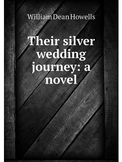 Their silver wedding journey a novel