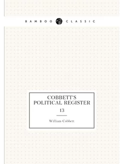 Cobbett's political register. 13