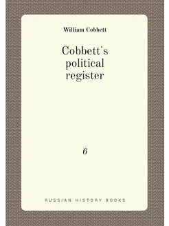 Cobbett's political register. 6