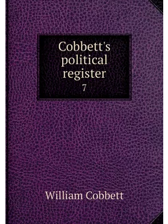 Cobbett's political register. 7