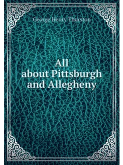 All about Pittsburgh and Allegheny