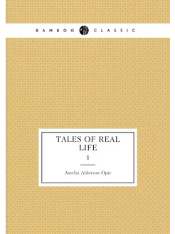 Tales of real life. 1