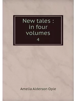 New tales in four volumes. 4