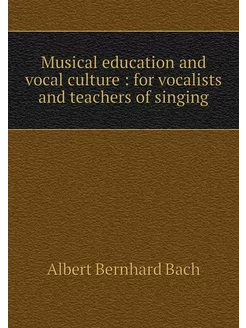 Musical education and vocal culture