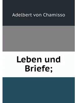 Leben und Briefe