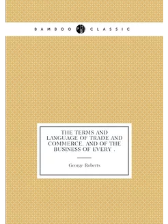 The terms and language of trade and commerce, and of