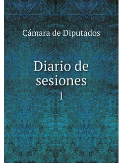 Diario de sesiones. 1