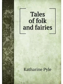 Tales of folk and fairies