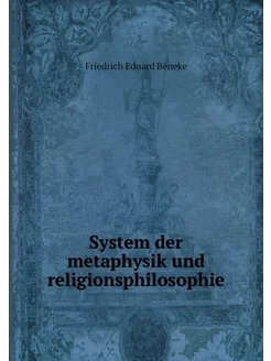 System der metaphysik und religionsph