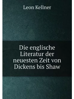 Die englische Literatur der neuesten Zeit von Dicken