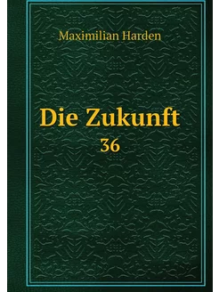 Die Zukunft. 36