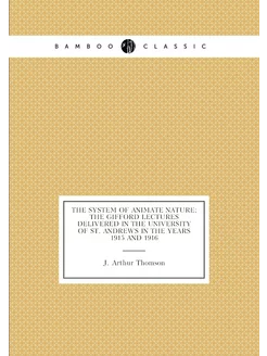 The system of animate nature the Gifford lectures d