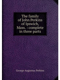 The family of John Perkins of Ipswich