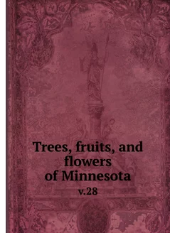 Trees, fruits, and flowers of Minneso