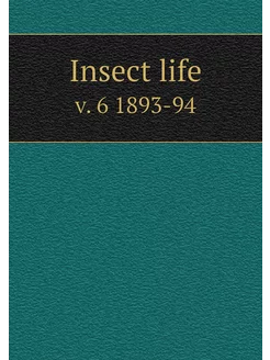 Insect life. v. 6 1893-94