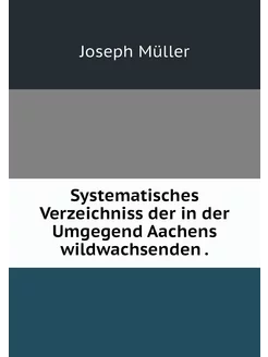 Systematisches Verzeichniss der in de