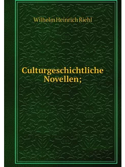 Culturgeschichtliche Novellen