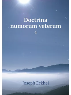 Doctrina numorum veterum. 4