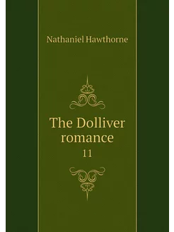 The Dolliver romance. 11