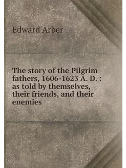 The story of the Pilgrim fathers, 160