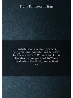 English Goodwin family papers being material collec