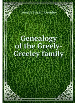 Genealogy of the Greely-Greeley family