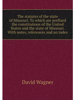 The statutes of the state of Missouri