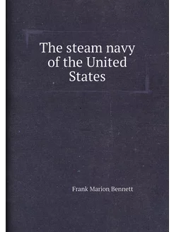 The steam navy of the United States