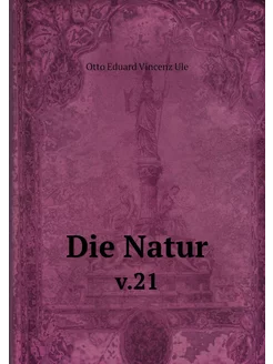 Die Natur. v.21