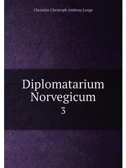 Diplomatarium Norvegicum. 3