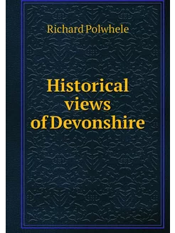 Historical views of Devonshire