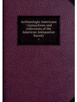 Archaeologia Americana transactions