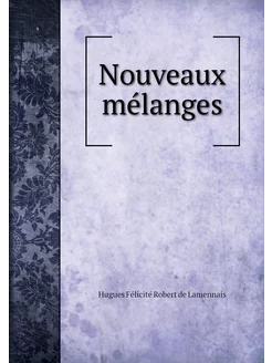 Nouveaux mélanges