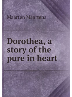 Dorothea, a story of the pure in heart