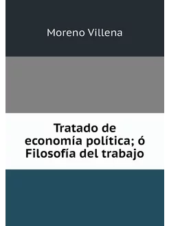 Tratado de economía política ó Filos