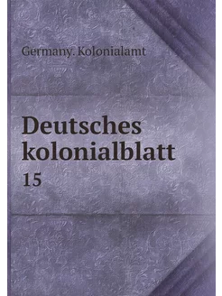 Deutsches kolonialblatt. 15