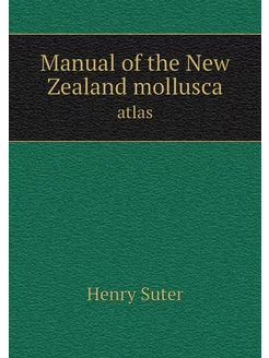 Manual of the New Zealand mollusca. a