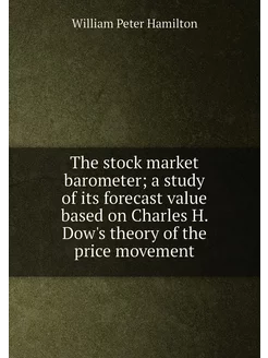 The stock market barometer a study of its forecast