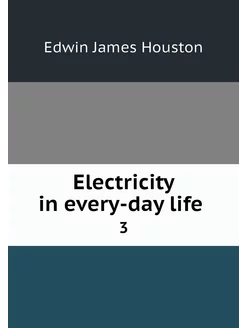 Electricity in every-day life . 3