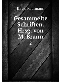 Gesammelte Schriften. Hrsg. von M. Br